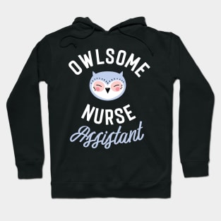 Owlsome Nurse Assistant Pun - Funny Gift Idea Hoodie